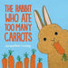 The Rabbit Who Ate Too Many Carrots
