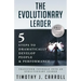 The Evolutionary Leader: 5 Steps to Dramatically Develop People and Performance