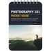 Photography 101: Pocket Guide: Exposure Basics, Camera Settings, Lens Info, Composition Tips, and Shooting Scenarios