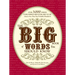 The Big Book of Words You Should Know: Over 3,000 Words Every Person Should Be Able to Use (and a Few That You Probably Shouldn't)