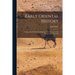Early Oriental History: Comprising the Histories of Egypt, Assyria, Persia, Lydia, Phrygia, and Phoenicia.