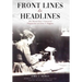 Front Lines to Headlines: The World War I Overseas Dispatches of Otto P. Higgins
