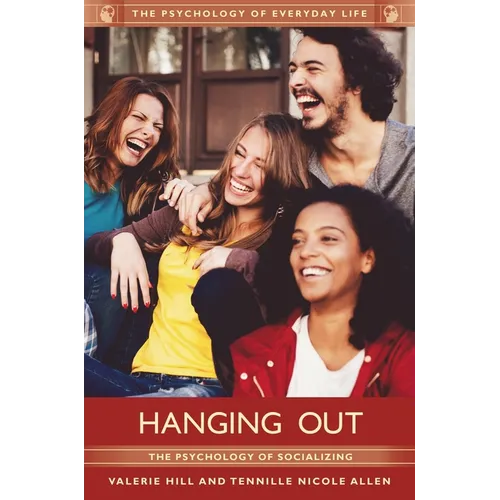 Hanging Out: The Psychology of Socializing