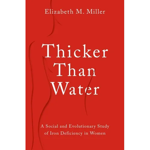 Thicker Than Water: A Social and Evolutionary Study of Iron Deficiency in Women