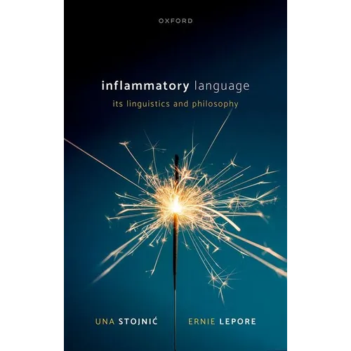 Inflammatory Language: Its Linguistics and Philosophy