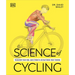 Science of Cycling: Transform Your Ride, Gain Strength, Revolutionize Your Training