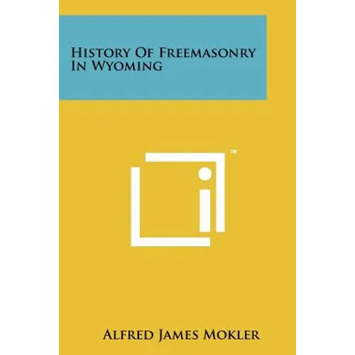 History of Freemasonry in Wyoming