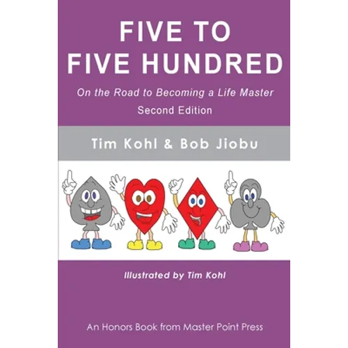 Five to Five Hundred Second Edition: On the road to becoming a life master