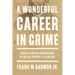 A Wonderful Career in Crime: Charles Cowlam's Masquerades in the Civil War Era and Gilded Age