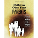 Children Obey your Parents: Honor your Father and Mother