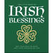 The Little Book of Irish Blessings: May Your Days Be Many and Your Troubles Be Few