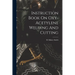 Instruction Book On Oxy-acetylene Welding And Cutting