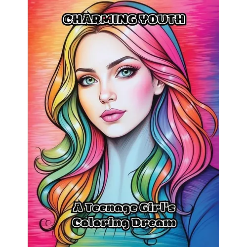 Charming Youth: A Teenage Girl's Coloring Dream