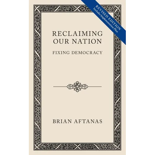 Reclaiming Our Nation: Fixing Democracy
