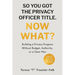 So You Got the Privacy Officer Title. Now What?