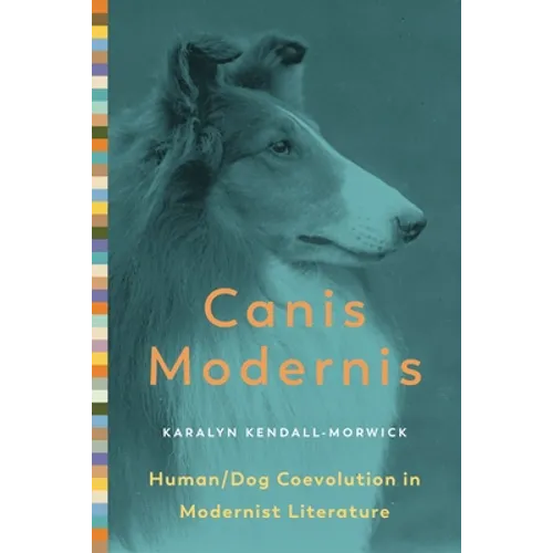 Canis Modernis: Human/Dog Coevolution in Modernist Literature