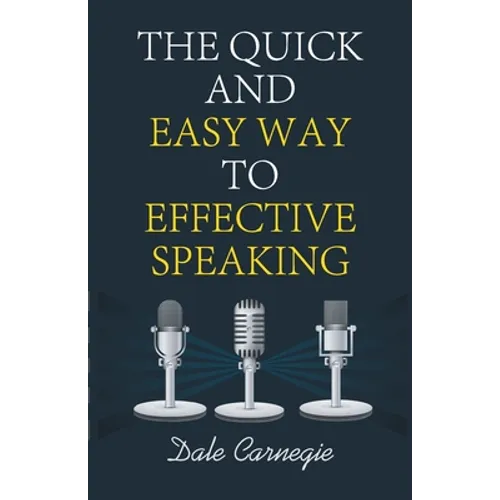 The Quick and Easy Way to Effective Speaking