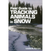 Field Guide to Tracking Animals in Snow