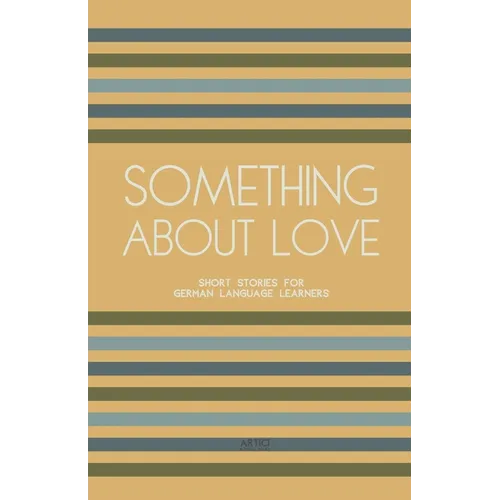Something About Love: Short Stories for German Language Learners