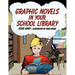 Graphic Novels in Your School Library