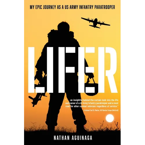 Lifer: My Epic Journey as a US Army Infantry Paratrooper