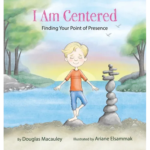 I Am Centered: Finding Your Point of Presence