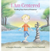 I Am Centered: Finding Your Point of Presence