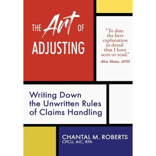 The Art of Adjusting: Writing Down the Unwritten Rules of Claims Handling