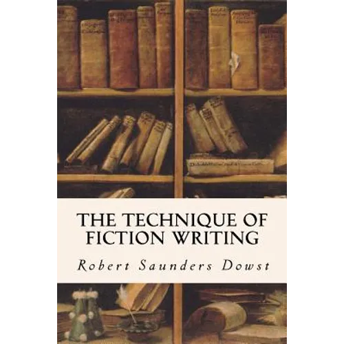 The Technique of Fiction Writing
