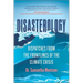 Disasterology: Dispatches from the Frontlines of the Climate Crisis
