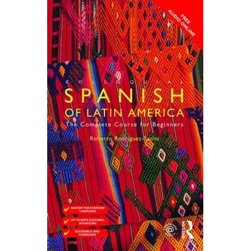 Colloquial Spanish of Latin America: The Complete Course for Beginners