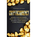 Cryptocurrency: Mining for Beginners - How You Can Make Up To $18,500 a Year Mining Coins From Home