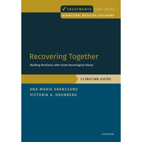 Recovering Together: Building Resiliency After Acute Neurological Illness, Clinician Guide