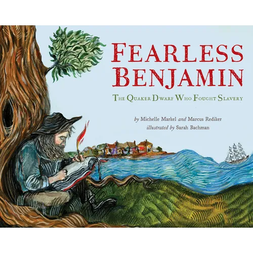 Fearless Benjamin: The Quaker Dwarf Who Fought Slavery