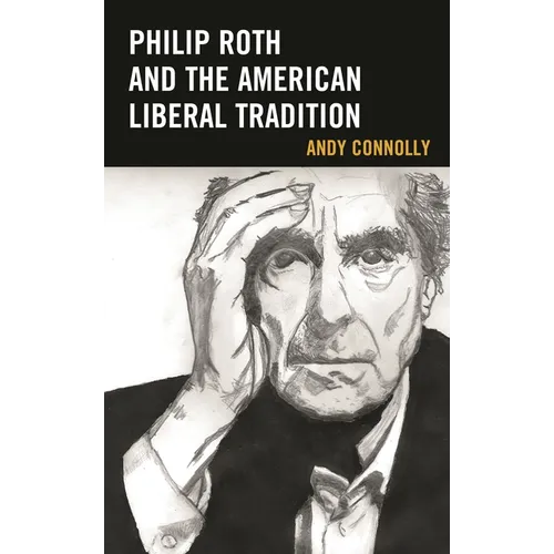 Philip Roth and the American Liberal Tradition