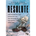 Resolute: John Franklin's Lost Expedition and the Discovery of the Queen's Ghost Ship