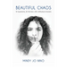 Beautiful Chaos: 10 Questions, 20 Women, 200 Unfiltered Answers