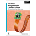The Official Raspberry Pi Camera Guide: Updated for Picamera2