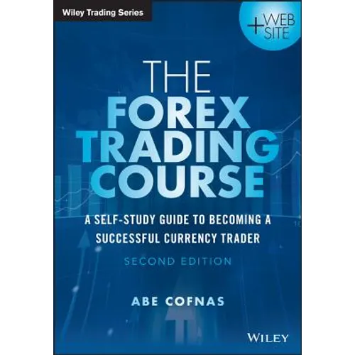 The Forex Trading Course: A Self-Study Guide to Becoming a Successful Currency Trader