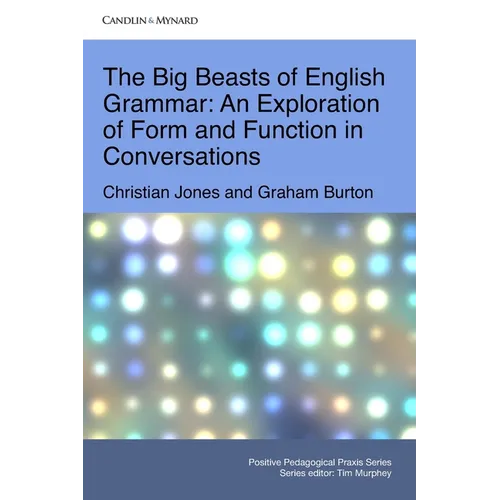 The Big Beasts of English Grammar: An Exploration of Form and Function in Conversations