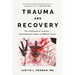 Trauma and Recovery: The Aftermath of Violence---From Domestic Abuse to Political Terror