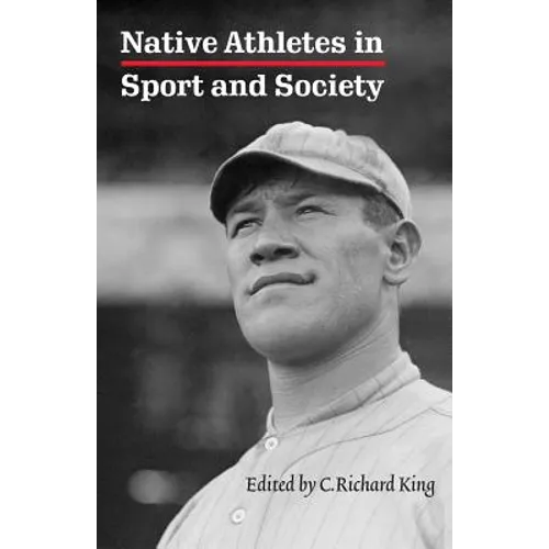 Native Athletes in Sport and Society: A Reader