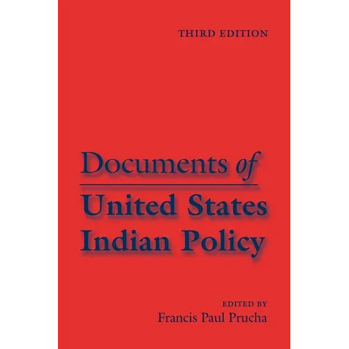 Documents of United States Indian Policy: Third Edition