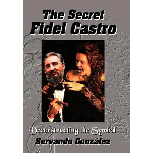 The Secret Fidel Castro
