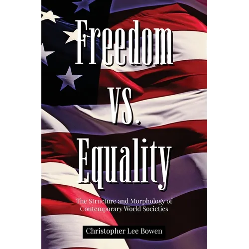 Freedom Vs. Equality: The Structure and Morphology of Contemporary World Societies