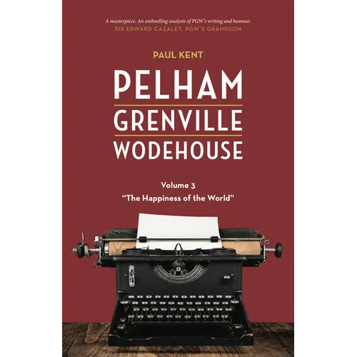 Pelham Grenville Wodehouse - Volume 3: The Happiness of the World