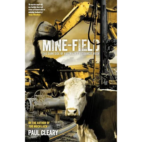 Mine-Field: The Dark Side of Australia's Resources Rush