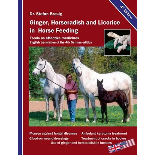 Ginger, horseradish and licorice in horse feeding: Foods as effective medicines