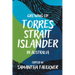 Growing Up Torres Strait Islander in Australia: A Groundbreaking Collection of Torres Strait Islander Voices, Past and Present