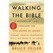 Walking the Bible: A Journey by Land Through the Five Books of Moses